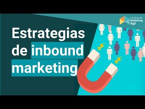 Estrategias de Inbound Marketing para Mejorar la Conversi&oacute;n